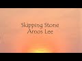 Amos Lee - Skipping Stone (Lyrics Video)