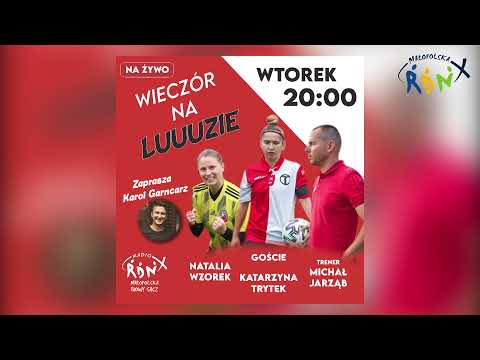 Wieczór na luuuzie #13 Goście: MKS Tarnovia - Trytek, Wzorek, Jarząb - zaprasza Karol Garncarz
