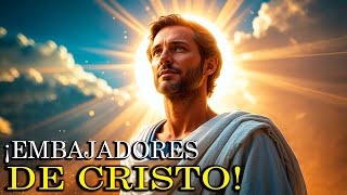 SOMOS EMBAJADORES DE CRISTO – 2 CORINTIOS 5:20