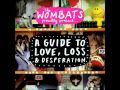 The Wombats - Here Comes the Anxiety