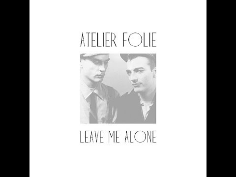 Atelier Folie - Leave Me Alone (Italoconnection Remix)