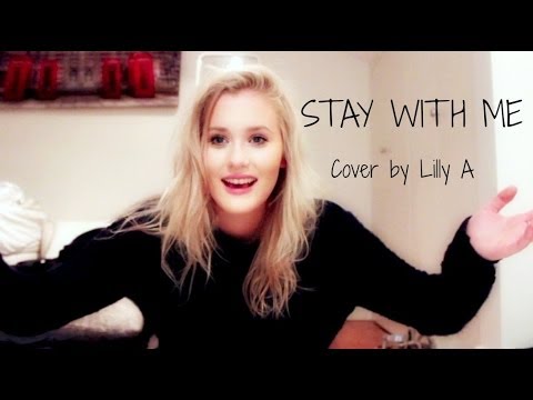 Stay With Me - Sam Smith (Cover by Lilly Ahlberg)