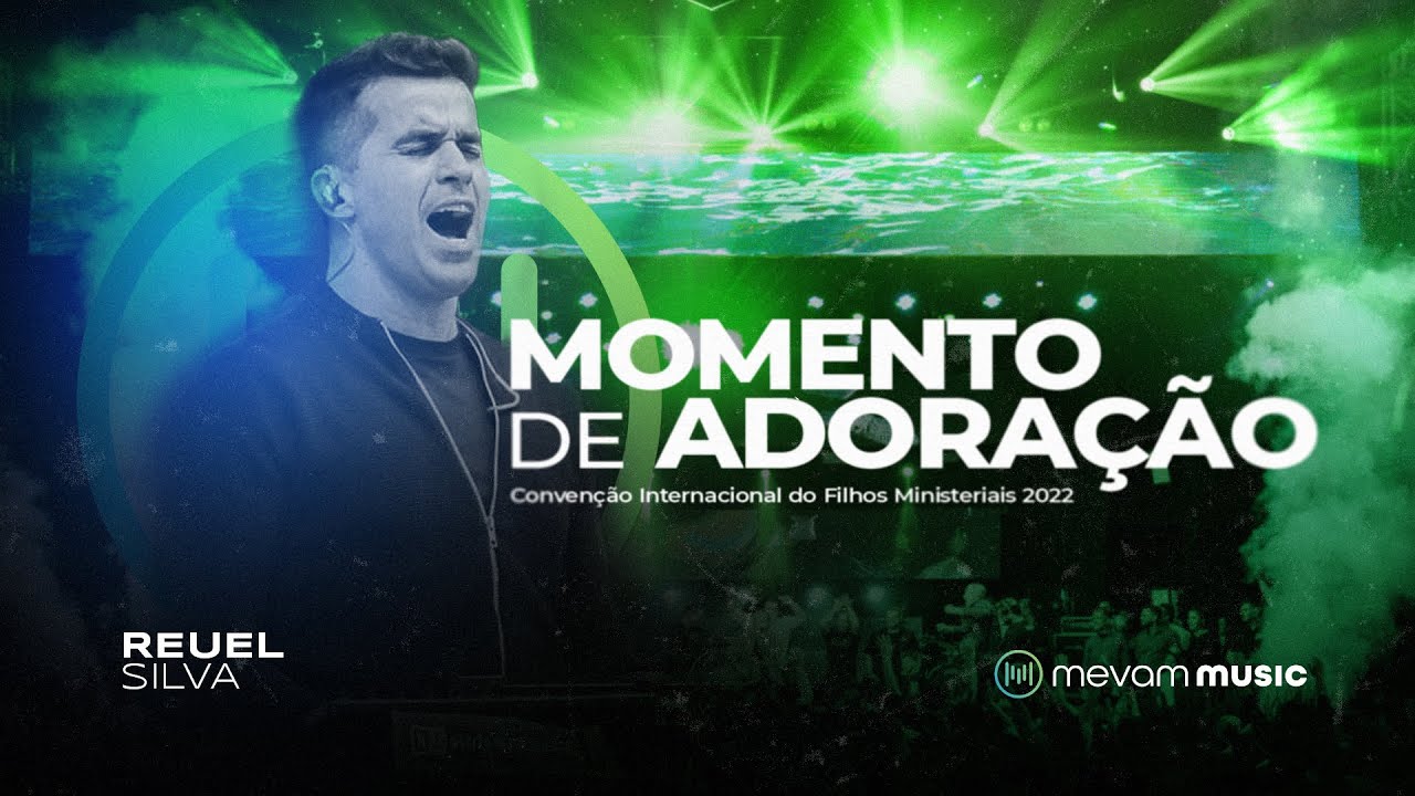 REUEL SILVA feat MEVAM MUSIC - Convenção Internacional dos Filhos Ministeriais 2022