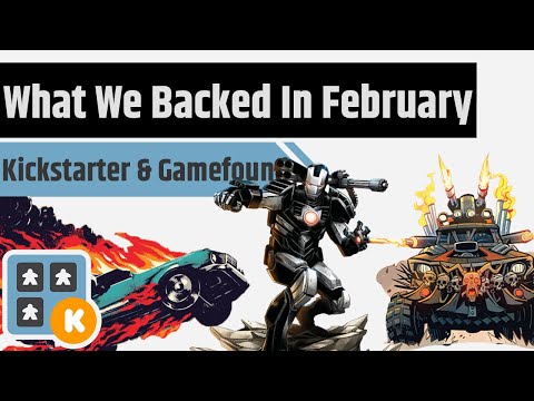 Board Game Crowdfunding - What I Did & Didn't Back - February 2022