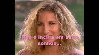 Barbra Streisand e Kim Carnes  tradução   Make No Mistake,e's Mine♥