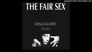 The Fair Sex - Outraged And Moved [Dub]