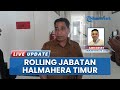 Pemkab Halmahera Timur Rencanakan Rolling Jabatan Masih Tunggu Arahan Bupati Ubaid Yakub