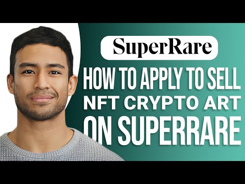 How To Apply & Sell NFT Crypto Art on SuperRare: Step-by-Step Guide!