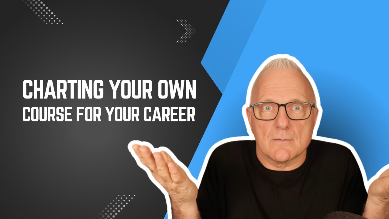 Charting Your Own Course for Your Career