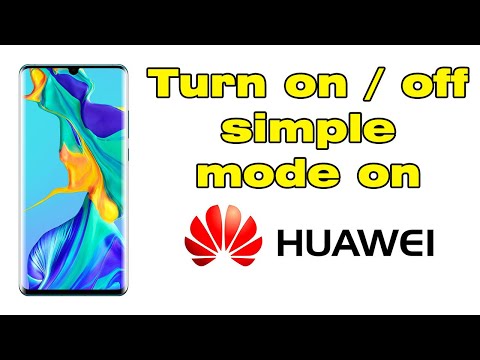 How to turn on, Turn off simple mode on Huawei Easy Mode