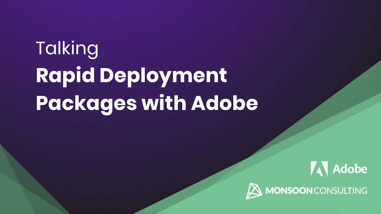 Talking: Rapid Deployment Packages, with Adobe