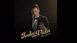 Toda una Vida (audio) - Leoni Torres Toda una Vida (audio) - Leoni Torres