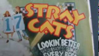 Stray Cats - Lookin Better Every Beer
