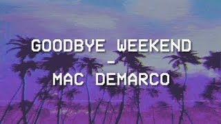 Goodbye Weekend - Mac Demarco - Tradução PTBR