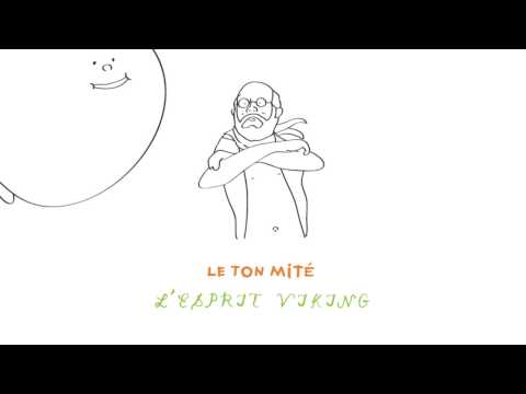 LE TON MITÉ : L'ESPRIT VIKING