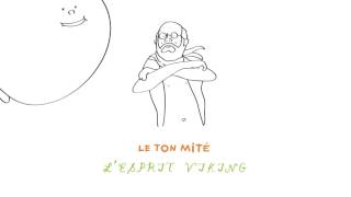 LE TON MITÉ : L'ESPRIT VIKING