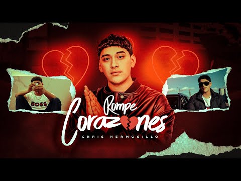Chris Hermosillo - Rompe Corazones (Video Oficial)