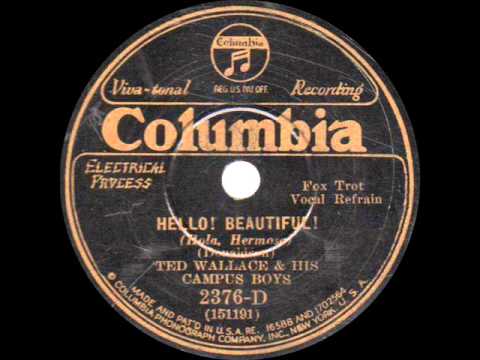 Ted Wallace and his Campus Boys - Hello! Beautiful! - 1931