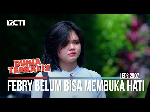 Febry Belum Bisa Membuka Hati - Dunia Terbalik