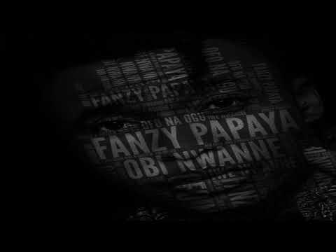 Fanzy Papaya – Obi Nwanne