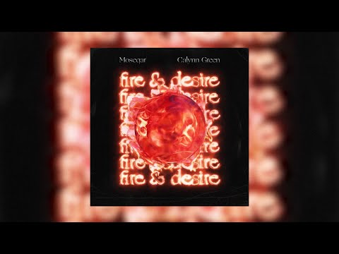 Moseqar x Calynn Green - Fire & Desire (Visualizer)