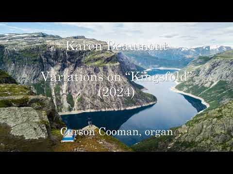 Karen Beaumont — Variations on “Kingsfold” (2024) for organ