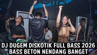 Download lagu DJ DUGEM DISKOTIK FULL BASS 2026 ( BASS BETON NENDANG BANGET )  mp3
