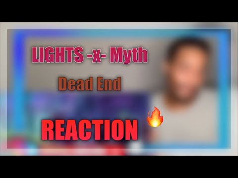 LIGHTS x MYTH - DEAD END (OFFICIAL MUSIC VIDEO) | MXXCCA | REACTION