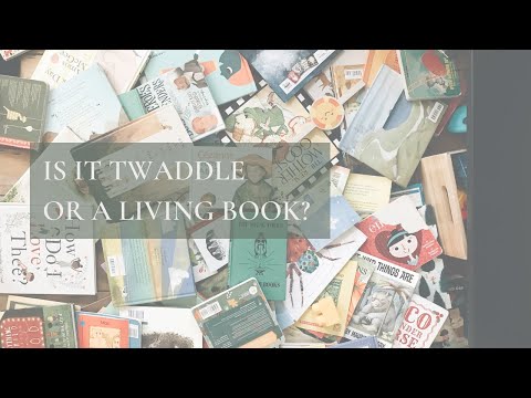 Twaddle vs Living Books | Classical Charlotte Mason Homeschool | The Commonplace