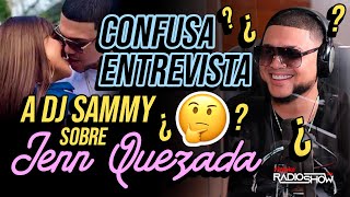 La Entrevista Del Mareo – Dj Sammy Da Su Versión Sobre Jenn Quezada