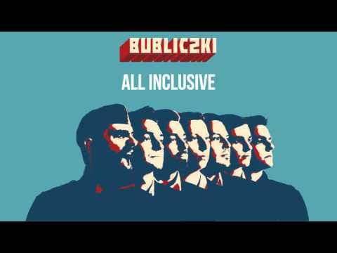 Bubliczki - All Inclusive