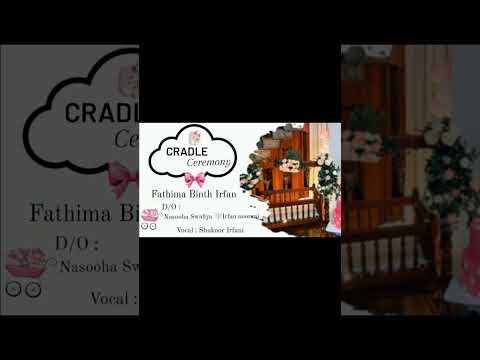 CRADLE CEREMONY SONG / FATHIMA BINTH IRFAN / best wishes;- Naima, nasreen