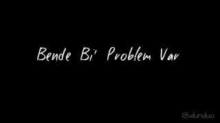 Bende Bi&#39; Problem Var (acoustic song) by daphead (Deniz Tekin)