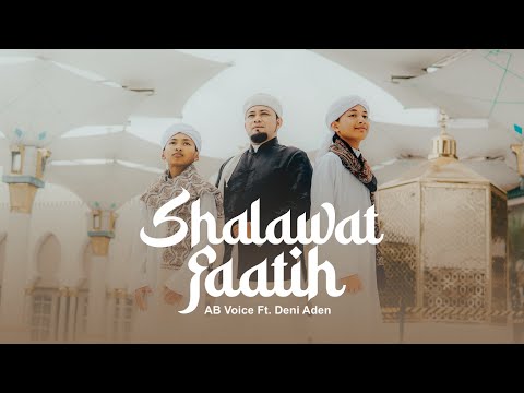 AB Voice - Shalawat Faatih (New Version) Ft. Deni Aden | Official Music Video