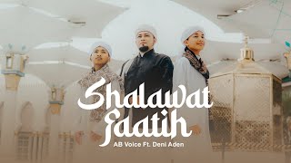 Download lagu AB Voice - Shalawat Faatih (New Version) Ft. Deni Aden |   mp3