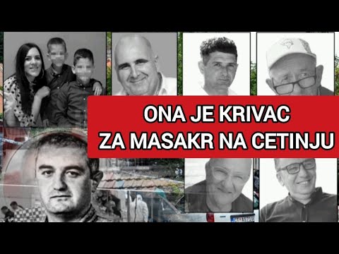 ONA JE KRIVAC ZA MASAKR NA CETINJU! REKLA JE DA NIJE MOGLA ...