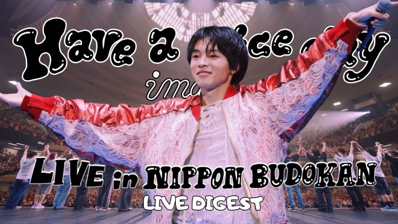 【imase】imase LIVE "Have a nice day" in NIPPON BUDOKAN（Live Digest 2025.7.25）