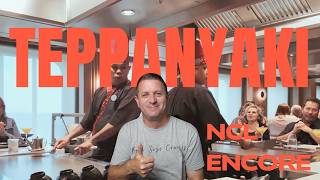 NCL Encore   Teppanyaki, Specialty Dining Review
