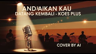 Download lagu Koes Plus – Andaikan Kau Datang Kembali 🎸 Rock Version Cover by Harmoni Virtual mp3