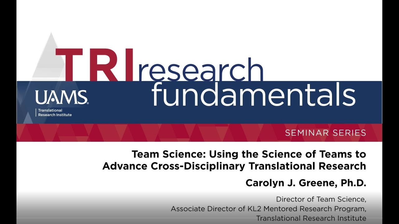 Team Science: Using the Science of Teams to Advance Cross-Disciplinary Translational Research