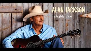 Alan Jackson: Tailights Blue