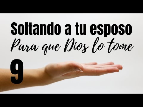 SOLTANDO A TU ESPOSO (Consejo 9) ¿Cómo actuar frente a mi esposo?
