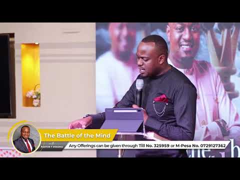 The Battle of The Mind PART I | Pst T Mwangi | Life Church Limuru