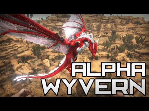 ARK Scorched Earth: ALPHA WYVERN "DRAGON"