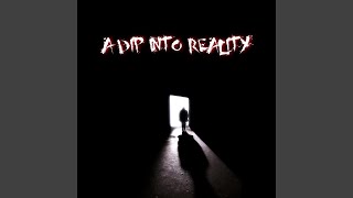 A Dip Into Reality Music Video