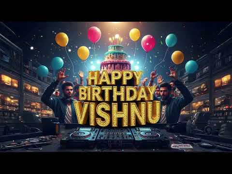 Happy Birthday Vishnu | New Birthday Song | Special Birthday Song | Celebration Birthday Song