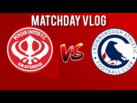 Punjab United vs Crowborough Athletic Matchday Vlog!!!  SIN BIN USED!!!!! GROUNDHOPPING!!!