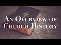 An Overview of Church History