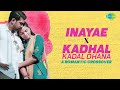 Inayae X Kadhal Kadal Dhana Arun Vijay Tanya Hope Thadam Ratsasan Ghibran