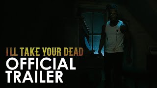 I'LL TAKE YOUR DEAD - Official Trailer